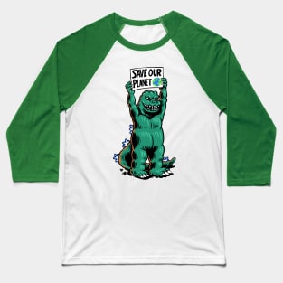 Monster save our planet Baseball T-Shirt